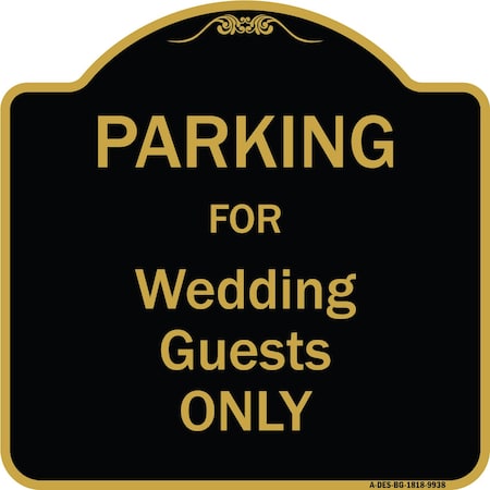 Signmission Designer Series-Parking For Wedding Guests Only Black & Gold Heavy-Gauge Aluminum A-DES-BG-1818-9938